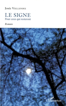 Le signe: Pour ceux qui resteront Roman (French Edition)
