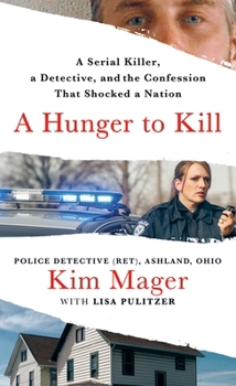 Mass Market Paperback A Hunger to Kill: A Serial Killer, a Detective, and the Confession That Shocked a Nation Book