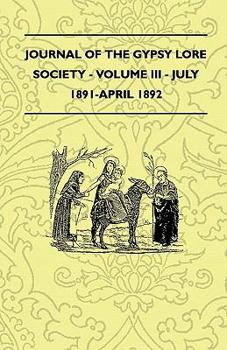 Paperback Journal of the Gypsy Lore Society - Volume III - July 1891-April 1892 Book