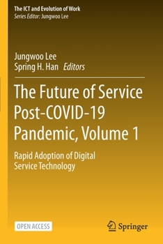 Paperback The Future of Service Post-COVID-19 Pandemic, Volume 1: Rapid Adoption of Digital Service Technology Book