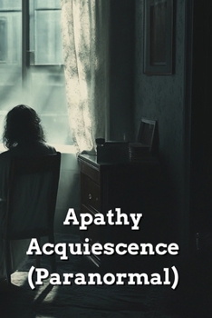Paperback Apathy Acquiescence (Paranormal) Book