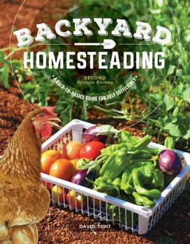 Paperback Backyard Homesteading, Second Revised Edition: A Back-To-Basics Guide for Self-Sufficiency Book