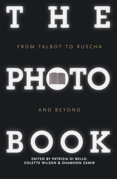 The Photobook: From Talbot to Ruscha and Beyond