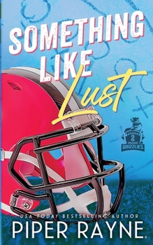 Something like Lust (Chicago Grizzlies) - Book #2 of the Chicago Grizzlies