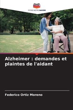 Paperback Alzheimer: demandes et plaintes de l'aidant [French] Book