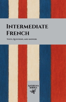 Paperback Intermediate French: Texts, Questions, and Answers Book
