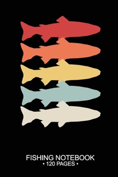 Fishing Notebook 120 Pages: 6"x 9'' Blank Paper Sheets Paperback Log-Book Cool Unique Freshwater Game Fish Saltwater Fly Journal Composition Notes Day Planner Notepad