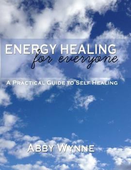 Paperback Energy Healing for Everyone. A Practical Guide for Self-Healing. Book