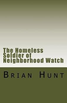 Paperback The Homeless Terrorist of Neighborhood Watch: A story about my Father Book