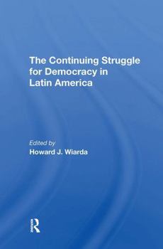 Paperback The Continuing Struggle for Democracy in Latin America Book