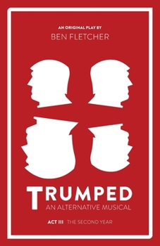 Paperback TRUMPED (An Alternative Musical), Act III: The Second Year Book