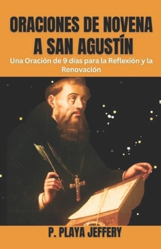 Paperback Oraciones de Novena a San Agustín: Una Oración de 9 días para la Reflexión y la Renovación [Spanish] Book