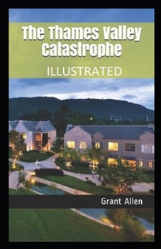 Paperback The Thames Valley Catastrophe Illustrated Book