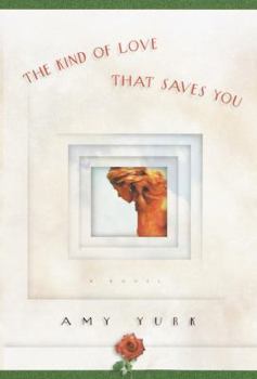 Hardcover The Kind of Love That Saves You Book