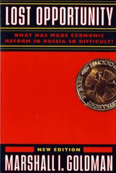 Paperback Lost Opportunity: What Has Made Economic Reform in Russia So Difficult? Book