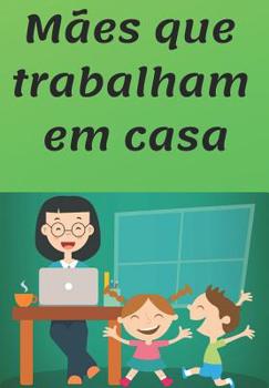 Paperback Mães que Ttrabalham em Casa [Portuguese] Book