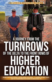 Hardcover A Journey From The Turnrows Of The Delta To The Front Rows Of Higher Education Book