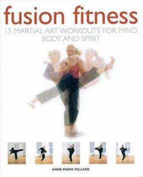 Paperback Fusion Fitness: 15 Martial Art Workouts for Mind, Body and Spirit Book
