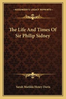 Paperback The Life And Times Of Sir Philip Sidney Book