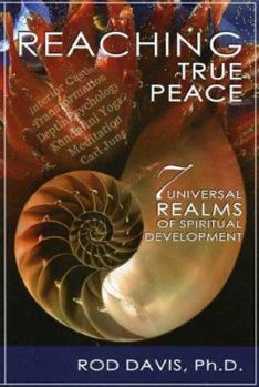 Paperback Reaching True Peace: Universal Realms of Spiritual Development Book