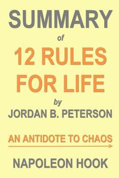 Paperback Summary of 12 Rules for Life by Jordan B. Peterson: An Antidote to Chaos Book