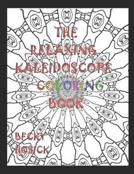 Paperback The Relaxing Kaleidoscope Coloring Book