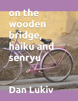 Paperback on the wooden bridge, haiku and senryu Book