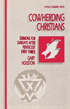 Paperback Cowherding Christians: Sermons for Sundays After Pentecost (First Third): Cycle a Gospel Texts Book