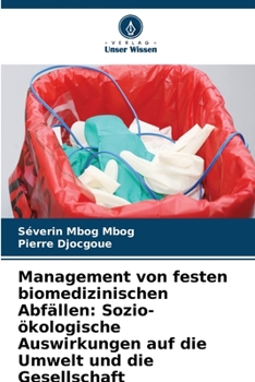 Paperback Management von festen biomedizinischen Abfällen: Sozio-ökologische Auswirkungen auf die Umwelt und die Gesellschaft [German] Book