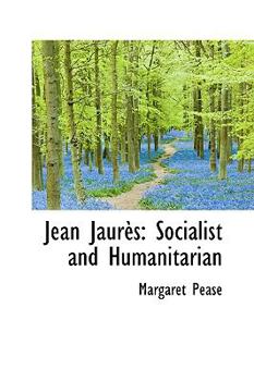 Paperback Jean Jaures: Socialist and Humanitarian Book