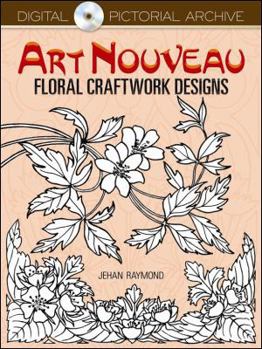 Paperback Art Nouveau: Floral Craftwork Designs (Dover Digital Pictorial Archive) (Book & CD-ROM) Book