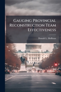 Gauging Provincial Reconstruction Team Effectiveness