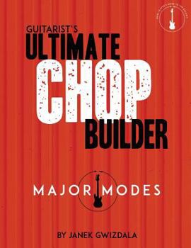 Paperback Guitarist's Ultimate Chop Builder: Major Modes Book