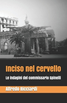 Paperback Inciso nel cervello: Le indagini del commissario Spinelli [Italian] Book