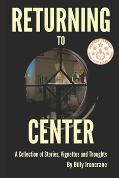Paperback Returning to Center: A Collection of Stories, Vignettes and Thoughts Book