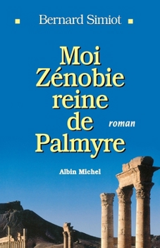 Paperback Moi Zénobie, reine de Palmyre (French Edition) [French] Book