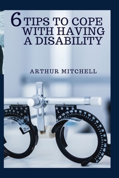 Paperback 6 Tips to Cope with Having a Disability Book