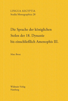 Hardcover Die Sprache Der Koniglichen Stelen Der 18. Dynastie Bis Einschliealich Amenophis III. [German] Book