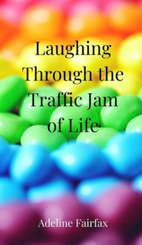 Hardcover Laughing Through the Traffic Jam of Life Book