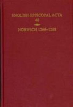 Hardcover English Episcopal Acta, Volume 40: Norwich 1266-1288 Book