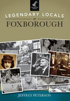 Paperback Legendary Locals of Foxborough, Massachusetts Book