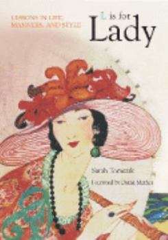 Hardcover L is for Lady : lessons in life, manners and Style Book