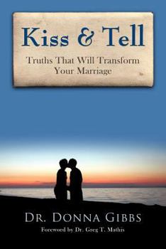 Paperback Kiss & Tell: Truths That Will Transform Your Marriage Book