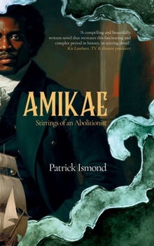 Hardcover Amikae: Stirrings of an Abolitionist Book