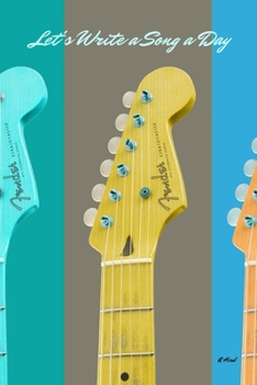 Paperback Let's Write A Song A Day: A Song Writing Journal For Beginners Book