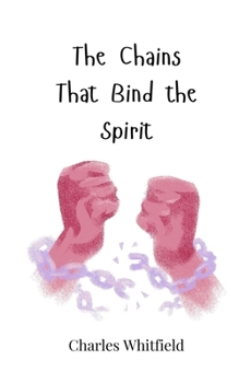 The Chains That Bind the Spirit