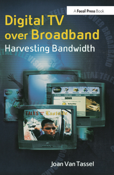 Paperback Digital TV Over Broadband: Harvesting Bandwidth Book