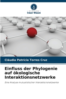 Paperback Einfluss der Phylogenie auf ökologische Interaktionsnetzwerke [German] Book