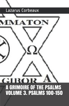 Paperback A GRIMOIRE OF THE PSALMS Volume 3. Psalms 101-150 Book