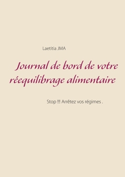 Paperback Journal de bord de votre réequilibrage alimentaire [French] Book